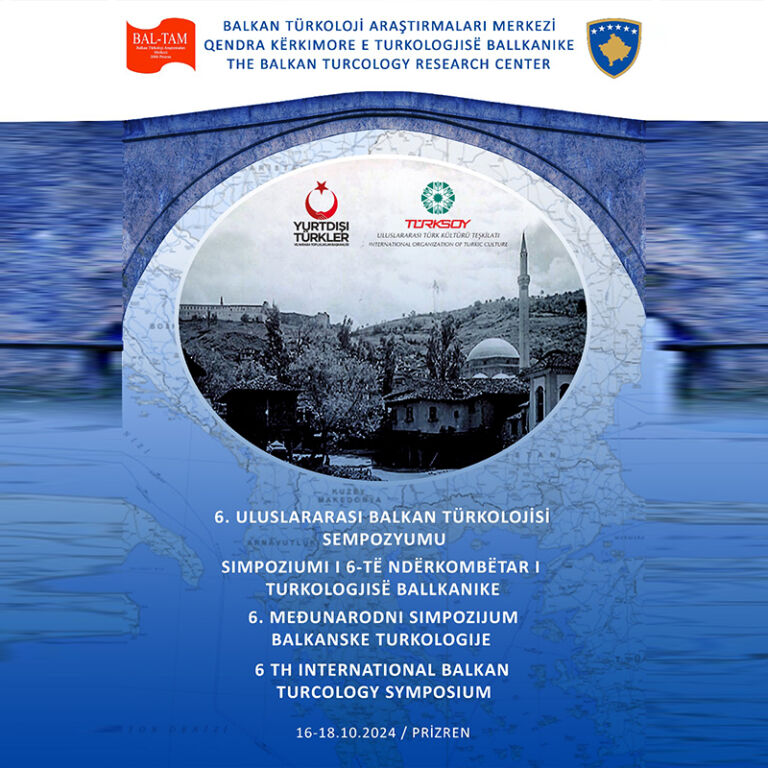 VI. Uluslararası Balkan Türkolojisi Sempozyumu (16 – 18 Ekim 2024)